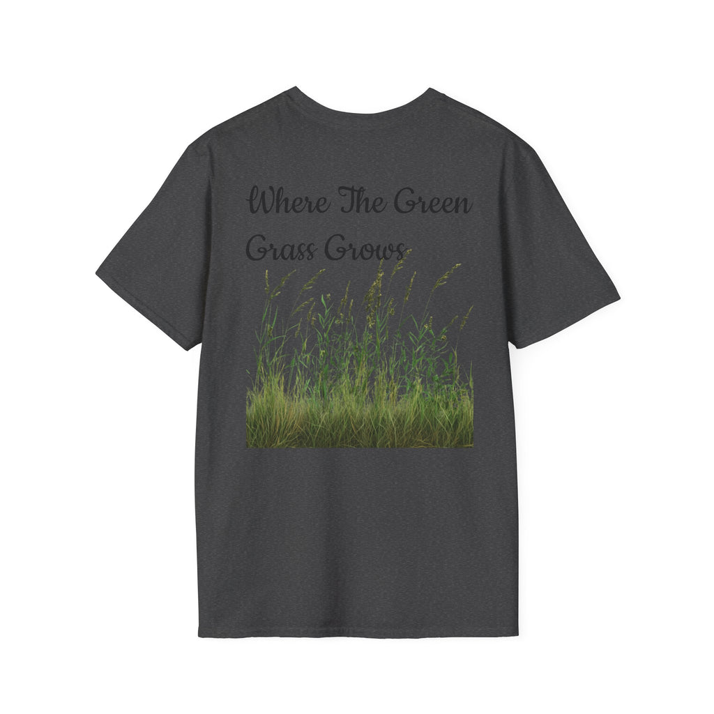 Where The Green Grass Grows T-Shirt