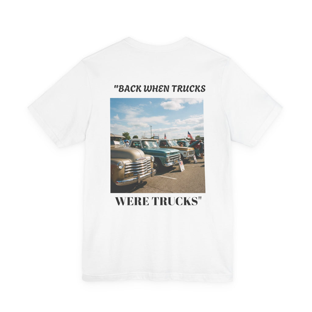 "Back When Trucks Were Trucks" Vintage Pickup T‑Shirt