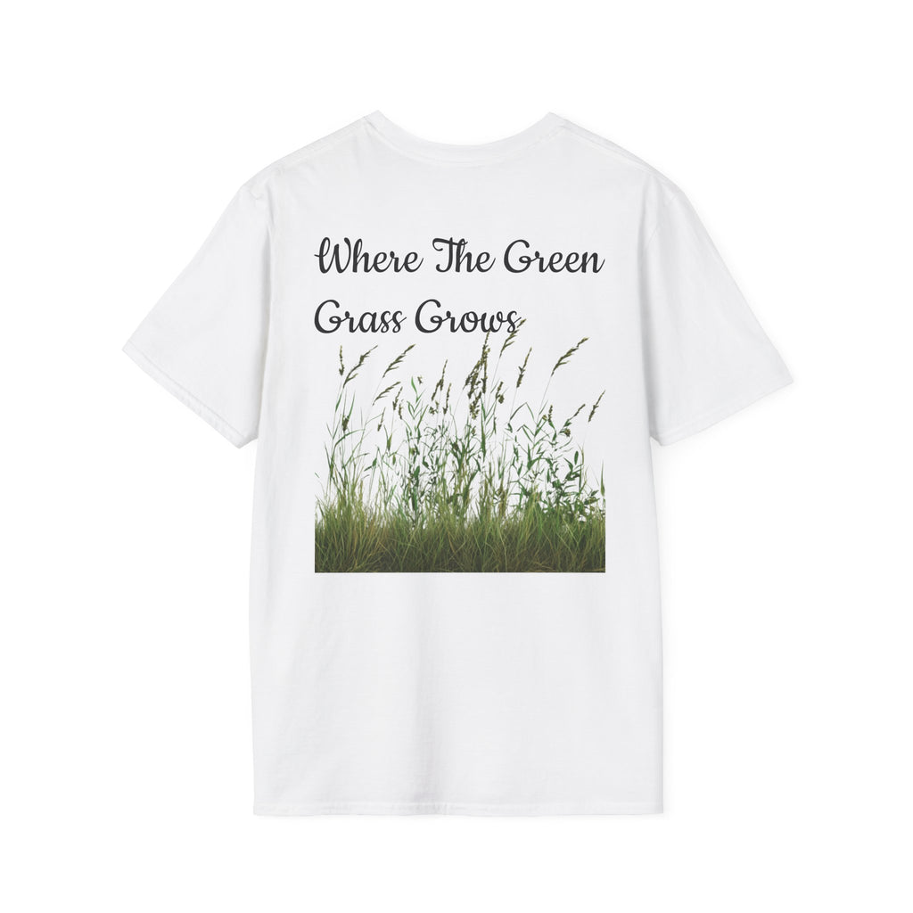 Where The Green Grass Grows T-Shirt