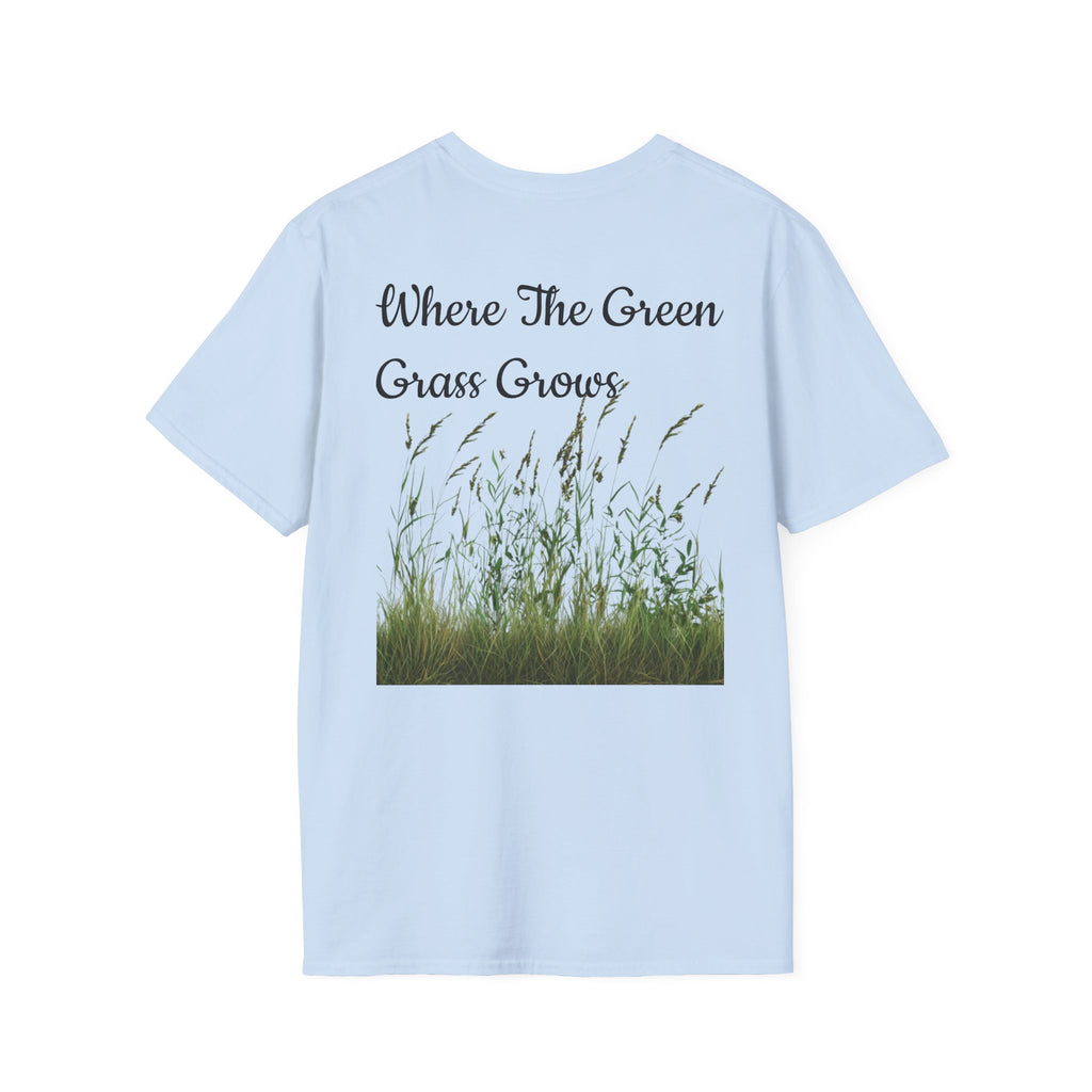 Where The Green Grass Grows T-Shirt