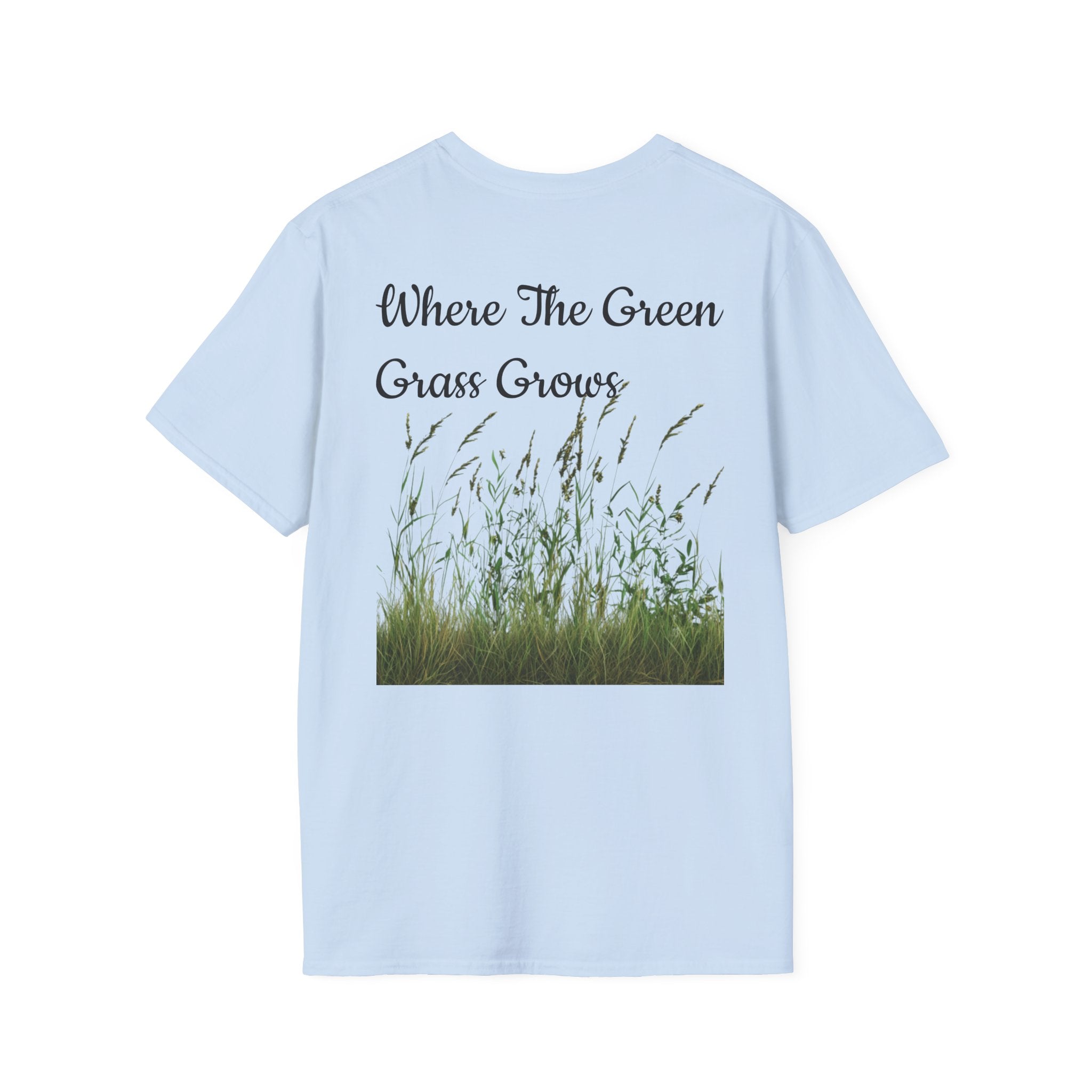 Where The Green Grass Grows T-Shirt